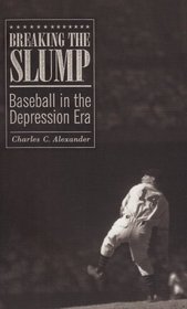 Breaking the Slump : Baseball in the Depression Era