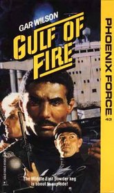 Gulf of Fire (Phoenix Force, No 43)