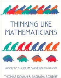 Thinking Like Mathematicians: Putting the K-4 Nctm Standards into Practice