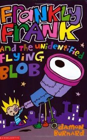 Frankly Frank and the Unidentified Flying Blob