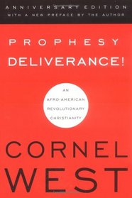 Prophesy Deliverance: An Afro-American Revolutionary Christianity