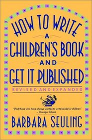 How to Write a Children's Book and Get It Published  [Revised and Expanded]