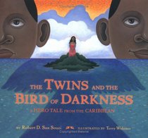 The Twins and the Bird of Darkness : A Hero Tale from the Caribbean