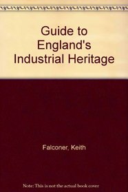 Guide to England's industrial heritage