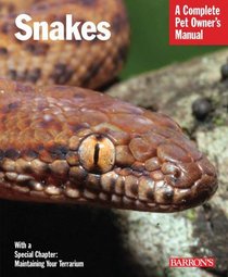 Snakes (Complete Pet Owner's Manual)