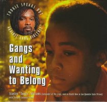 Gangs and Wanting to Belong (Williams, Stanley. Tookie Speaks Out Against Gang Violence.)