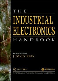 The Industrial Electronics Handbook (The Electrical Engineering Handbook Series)