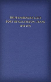 Ships Passenger Lists Port of Galveston, Texas, 1846-1871