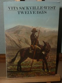 Twelve Days: Account of a Journey Across the Bakhtiari Mountains of South-western Persia