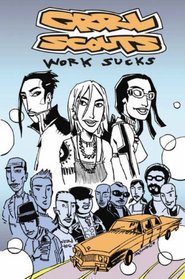 Grrl Scouts Volume 2: Work Sucks (Grrl Scouts)