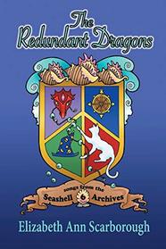 The Redundant Dragons (Songs of the Seashell Archives)