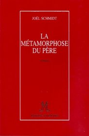 La metamorphose du pere: Roman (French Edition)