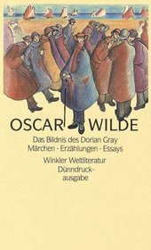 Das Bildnis des Dorian Gray / Mrchen / Erzhlungen / Essays.