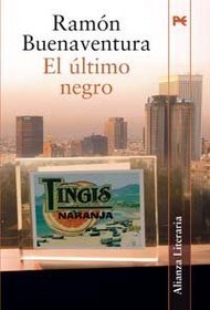 El ultimo negro / The last black: Premio Quinones 2005 / Quinones Award 2005 (Alianza Literaria) (Spanish Edition)
