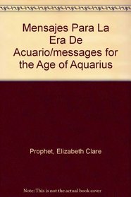 Mensajes Para La Era De Acuario/messages for the Age of Aquarius (Spanish Edition)