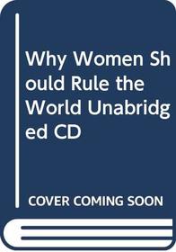 Why Women Should Rule the World CD: A Memoir