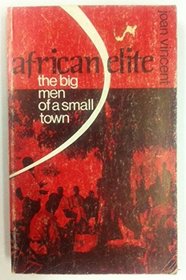 African Elite: The Big Men of a Small Town