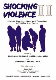Shocking Violence II: Violent Disaster, War, and Terrorism Affecting Your Youth