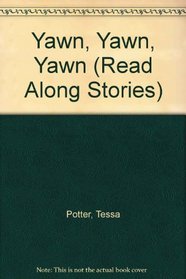 Yawn, Yawn, Yawn (Read Along Stories)