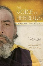The Voice of Hebrews: The Mystery of Melchizedek