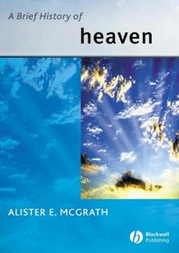 A Brief History of Heaven (Blackwell Brief History of Religion)