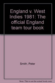 England v. West Indies 1981: The official England team tour book
