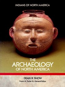 The Archaeology of North America (Indians of North America)