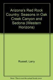 Arizona's Red Rock Country: Seasons in Oak Creek Canyon and Sedona (Western Horizons)