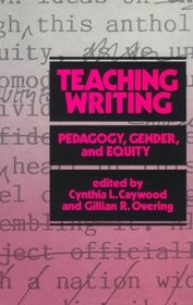 Teaching Writing: Pedagogy, Gender and Equity