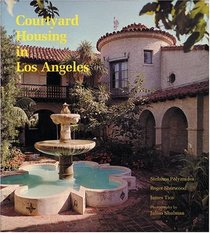 Courtyard Housing in Los Angeles: A Typological Analysis