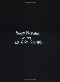 Naked Pictures Of My Ex-Girlfriends