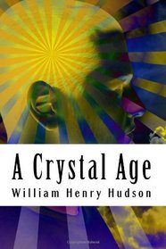 A Crystal Age: Utopian/Dystopian Classic!