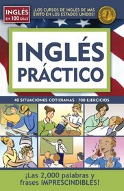 Ingles practico/ Practical English (Spanish Edition) (Ingles en 100 Dias) (Spanish and Spanish Edition)