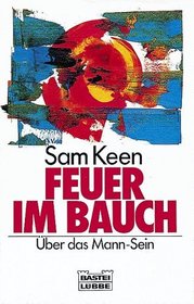 Feuer im Bauch. ber das Mann - Sein. ( Sachbuch).