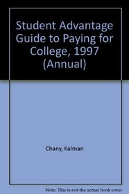 Student Advantage Guide to Paying for College, 1997 Edition (Annual)