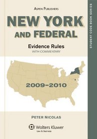 New York and Federal Evidence Rules with Commentary, 2009-2010 Edition (State Code Series)