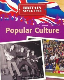 Popular Culture (Britain Since 1948)