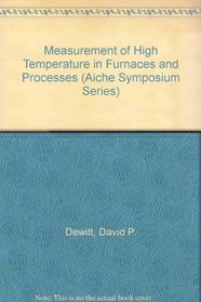 Measurement of High Temperature in Furnaces and Processes (Aiche Symposium Series)