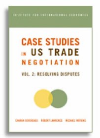 Case Studies in U S Trade Negotians: Resolving Disputes (Institute for International Economics)