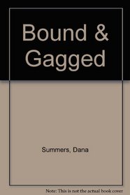 Bound & Gagged