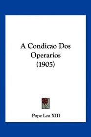 A Condicao Dos Operarios (1905)