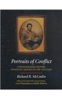 Portraits of Conflict: A Photographic History of South Carolina in the Civil War (Portraits of Conflict (Hardcover))