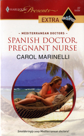 Spanish Doctor, Pregnant Nurse (Mediterranean Doctors) (Harlequin Presents Extra, No 27)