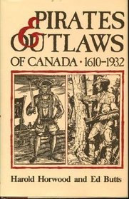 Pirates and Outlaws of Canada 1610-1932