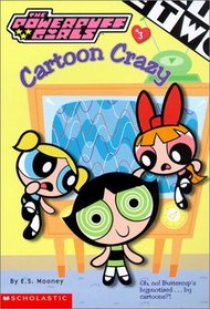 Cartoon Crazy (Powerpuff Girls Chapter Books (Scholastic))