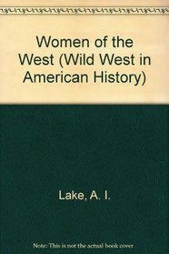 Women of the West (Wild West in American History)