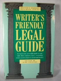 The Writer's Friendly Legal Guide (Writer's Market Business Series)