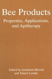 Bee Products: Properties, Applications, and Apitherapy