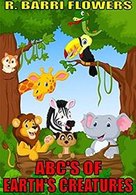 ABC'S of Earth's Creatures (A Children's Picture Book) (Volume 1)