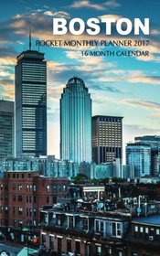 Boston Pocket Monthly Planner 2017: 16 Month Calendar